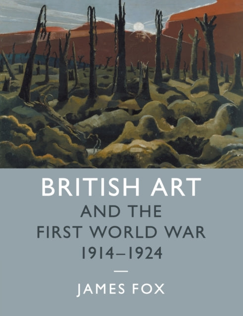 British Art and the First World War, 1914-1924-9781107513716