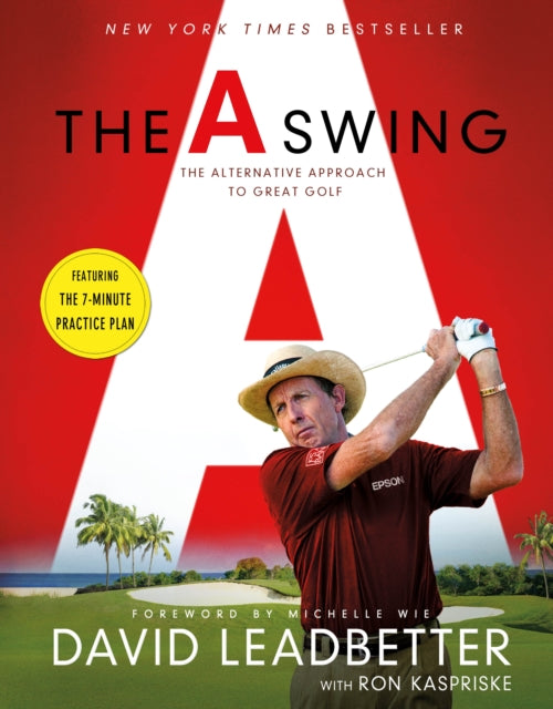 The A Swing : The Alternative Approach to Great Golf-9781250805065