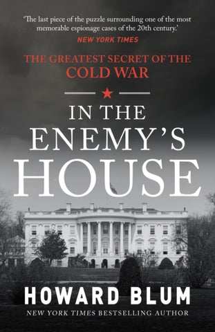 In the Enemy's House : The Greatest Secret of the Cold War-9781398116368