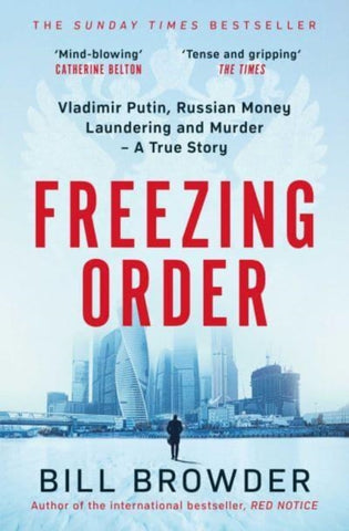Freezing Order : Vladimir Putin, Russian Money Laundering and Murder - A True Story-9781398506107
