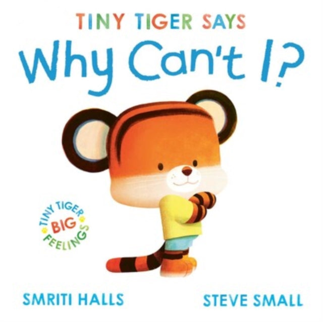 Tiny Tiger says Why Can't I?-9781398511101