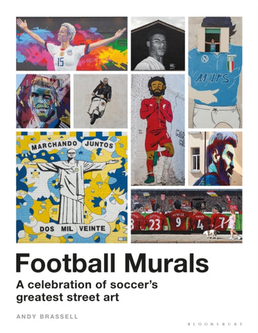 Football Murals : A Celebration of Soccer's Greatest Street Art-9781399402804