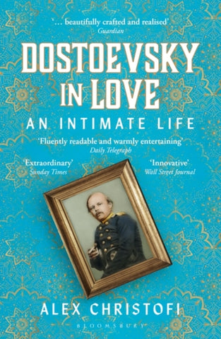 Dostoevsky in Love : An Intimate Life-9781399404860