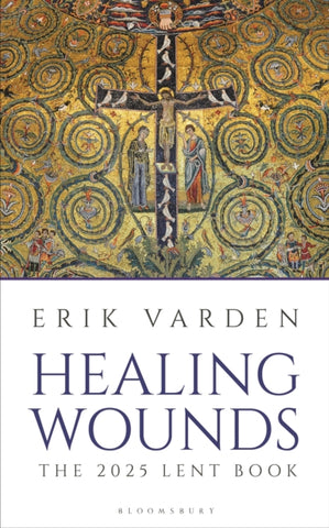 Healing Wounds : The 2025 Lent Book-9781399410403