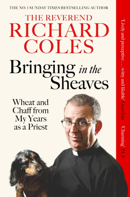 Bringing in the Sheaves : Wheat and Chaff from My Years as a Priest-9781399628464