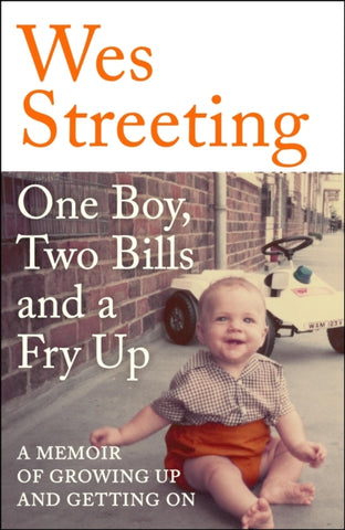 One Boy, Two Bills and a Fry Up : A Memoir of Growing Up and Getting On-9781399710138
