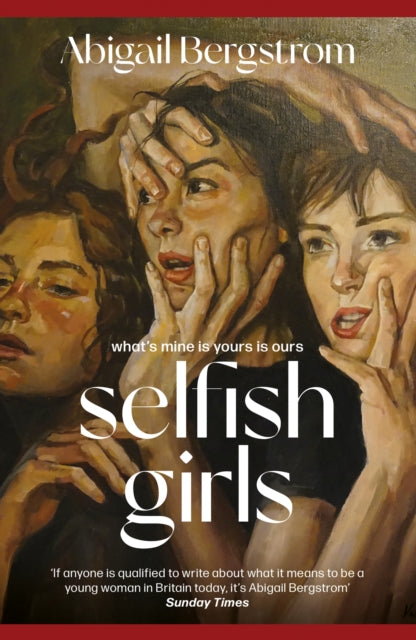 Selfish Girls : The searing, darkly humourous new novel from the much acclaimed author of WHAT A SHAME-9781399719483