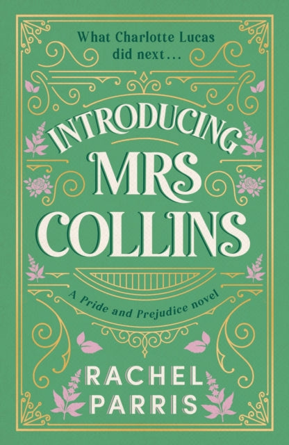 Introducing Mrs Collins : A Pride and Prejudice sequel telling the story of what Charlotte Lucas did next....-9781399751612