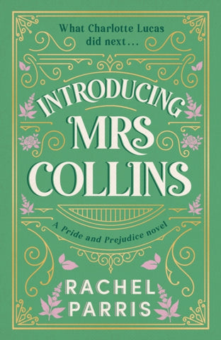 Introducing Mrs Collins : A Pride and Prejudice sequel telling the story of what Charlotte Lucas did next....-9781399751612