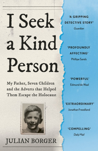 I Seek a Kind Person : My Father, Seven Children and the Adverts that Helped Them Escape the Holocaust-9781399803311