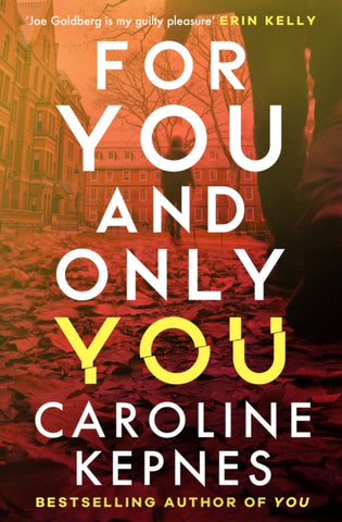 For You And Only You : The addictive new thriller in the YOU series, now a hit Netflix show-9781471191961