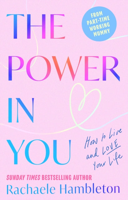 The Power in You : How to Live and Love Your Life-9781472149213