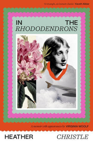 In the Rhododendrons : A Memoir with Appearances by Virginia Woolf-9781472158710