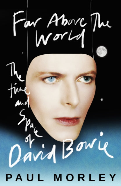 Far Above The World : The Time and Space of David Bowie-9781472289476
