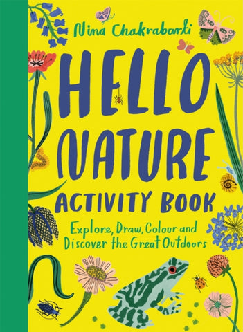 Hello Nature Activity Book : Explore, Draw, Colour and Discover the Great Outdoors-9781510230316