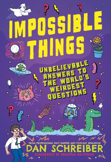 Impossible Things : The book to answer your child’s most weird and wonderful questions!-9781526366382
