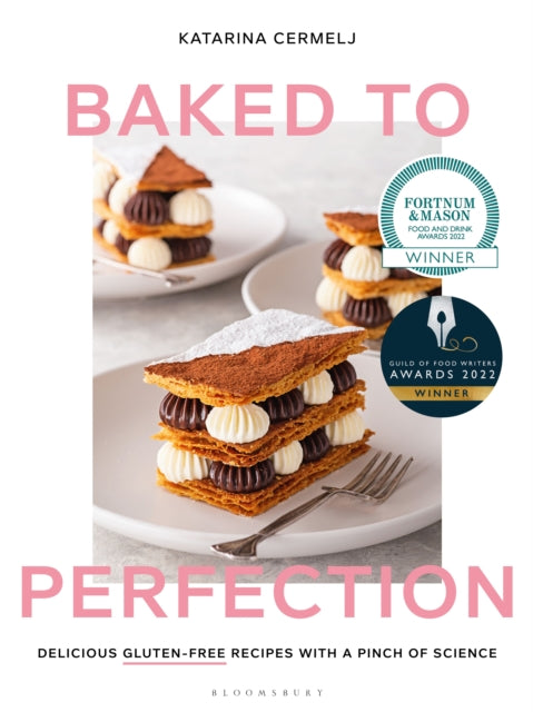 Baked to Perfection : Winner of the Fortnum & Mason Food and Drink Awards 2022-9781526613486