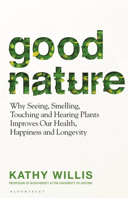 Good Nature : The New Science of How Nature Improves Our Health-9781526664891
