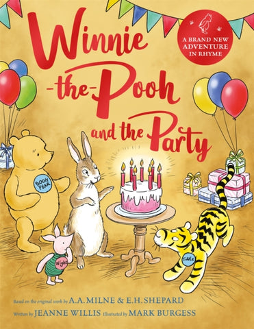 Winnie-the-Pooh and the Party : A brand new Winnie-the-Pooh adventure in rhyme, featuring A.A. Milne's and E.H. Shepard's beloved characters-9781529070439