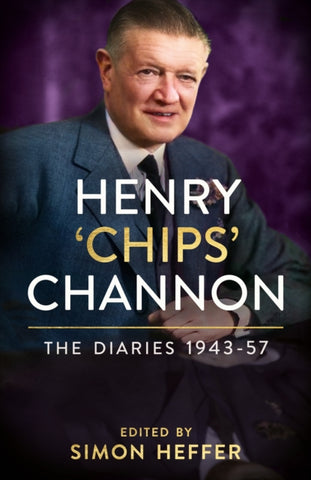 Henry 'Chips' Channon: The Diaries (Volume 3): 1943-57-9781529151725