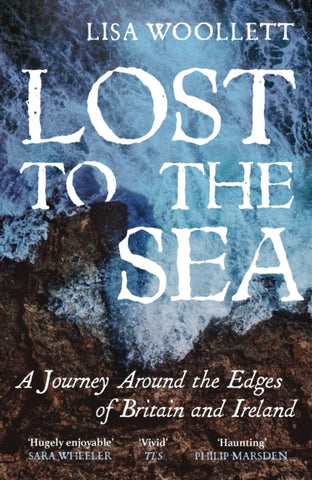 Lost to the Sea : A Journey Around the Edges of Britain and Ireland-9781529373660