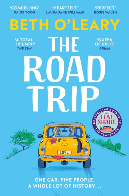 The Road Trip : an hilarious and heartfelt second chance romance from the author of The Flatshare-9781529438369