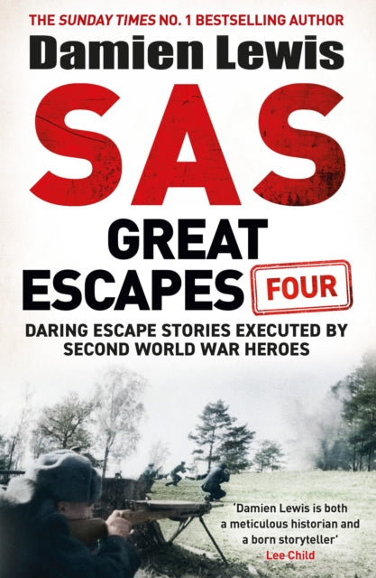SIGNED SAS Great Escapes Four : the new volume of true World War Two escape stories from bestselling military historian Damien Lewis-9781529441093