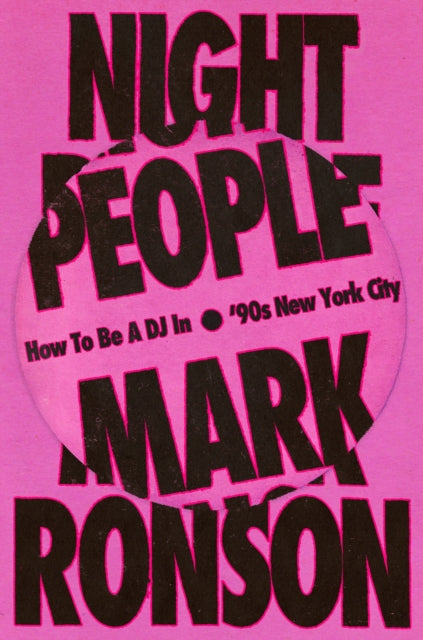 Night People : How to Be a DJ in ‘90s New York City-9781529901573