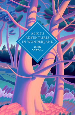 Alice's Adventures in Wonderland and Through the Looking Glass-9781529962215