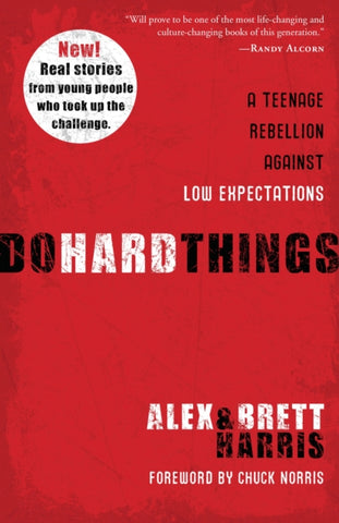 Do Hard Things : A Teenage Rebellion Against Low Expectations-9781601428295