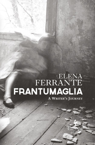 Frantumaglia : An Author's Journey Told Through Letters, Interviews, and Occasional Writings-9781609452926