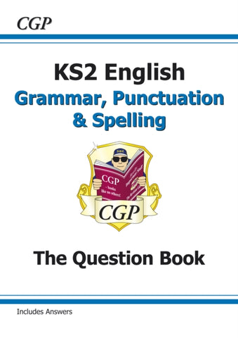 KS2 English: Grammar, Punctuation and Spelling Workbook - Ages 7-11-9781782944737