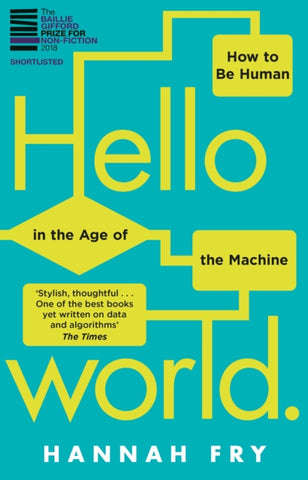 Hello World : How  to be Human in the Age of the Machine-9781784163068