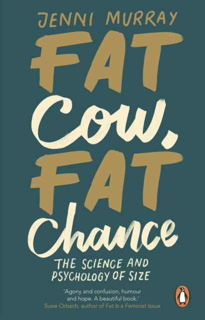 Fat Cow, Fat Chance : The science and psychology of size-9781784163969