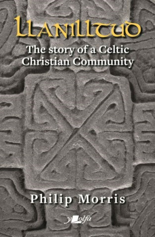 Llanilltud - The Story of a Celtic Christian Community-9781784617530