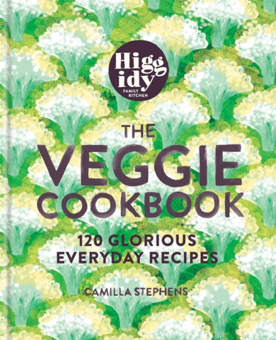 Higgidy - The Veggie Cookbook : 120 glorious everyday recipes-9781784724924
