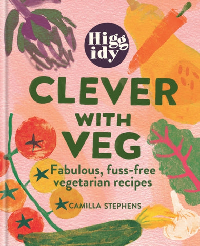 Higgidy Clever with Veg : Fabulous, fuss-free vegetarian recipes-9781784729028