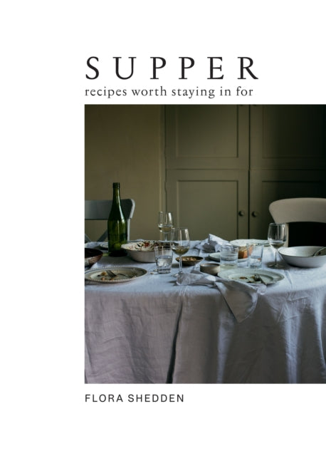 Supper : Recipes Worth Staying in For-9781784885274