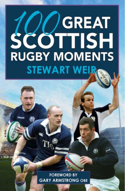 100 Great Scottish Rugby Moments-9781785302527