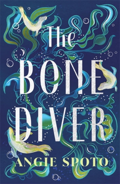 The Bone Diver : A gothic tale of legend, secrets and monsters in the deep...-9781785306617