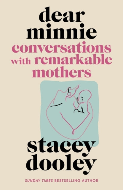 Dear Minnie : Conversations with Remarkable Mothers-9781785948930