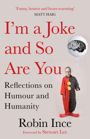 I'm a Joke and So Are You : Reflections on Humour and Humanity-9781786492616