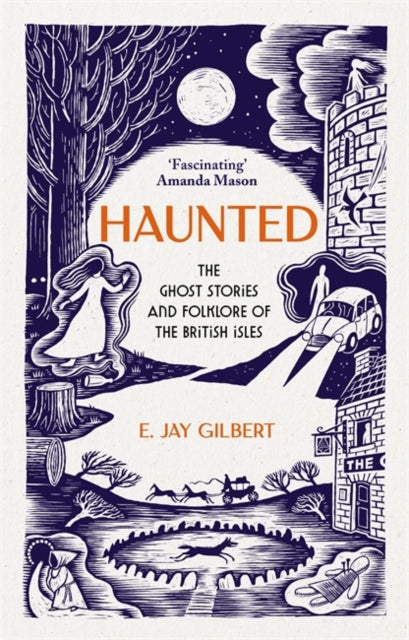 Haunted : The Ghost Stories and Folklore of the British Isles-9781786582928