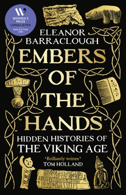 Embers of the Hands : Hidden Histories of the Viking Age: Longlisted for the 2025 Women's Prize for Non-Fiction-9781788166744