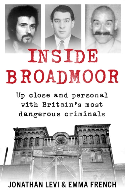 Inside Broadmoor : The Sunday Times Bestseller-9781788700948