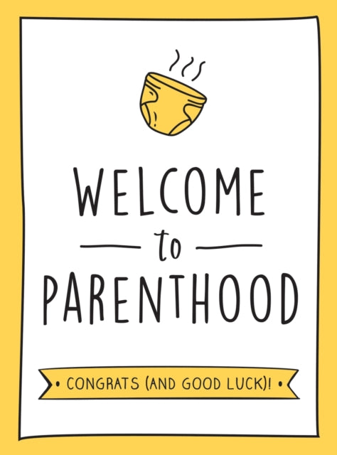 Welcome to Parenthood : A Hilarious New Baby Gift for First-Time Parents-9781800071599