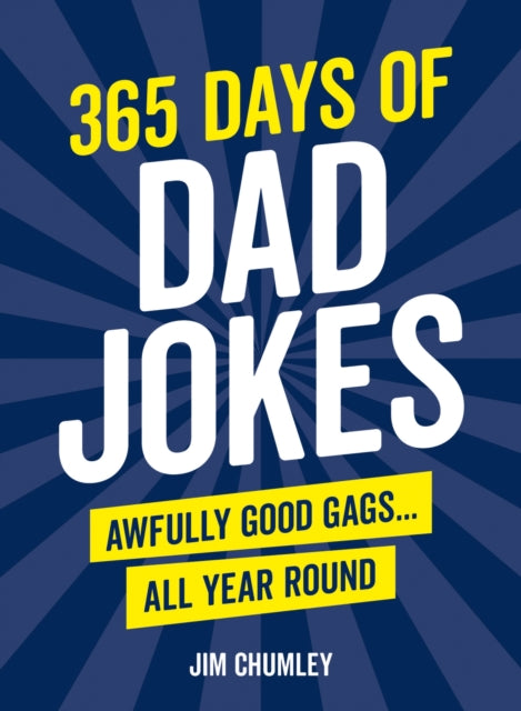 365 Days of Dad Jokes : Awfully Good Gags... All Year Round-9781800076938