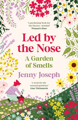 Led By The Nose : A Garden of Smells-9781800818125