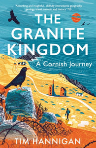 The Granite Kingdom : A Cornish Journey-9781801108850