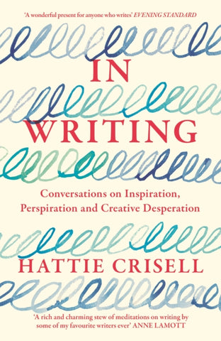 In Writing : Conversations on Inspiration, Perspiration and Creative Desperation-9781803510651